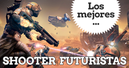 Los mejores shooters futuristas