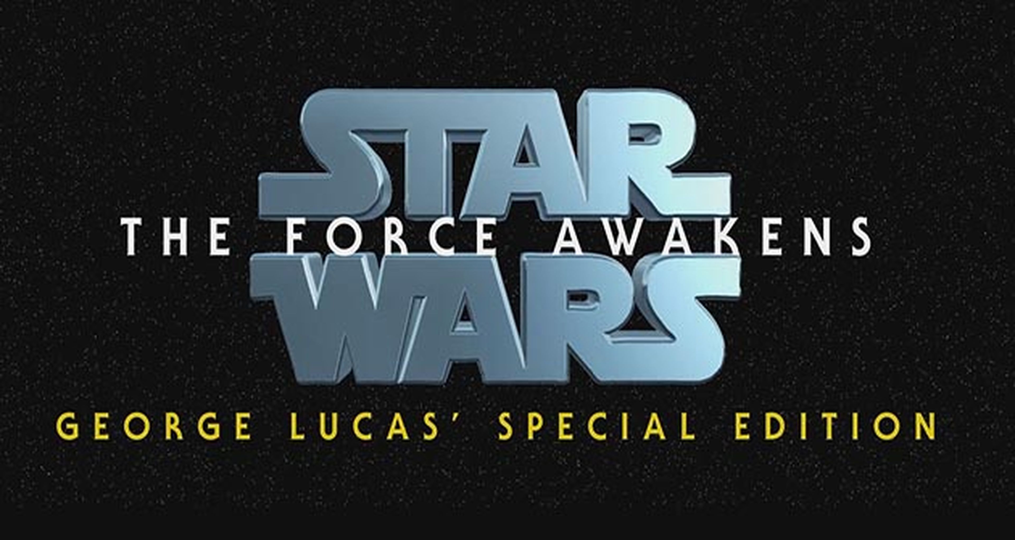 Tráiler &quot;George Lucas Edition&quot; de Star Wars Episodio VII El despertar de la Fuerza
