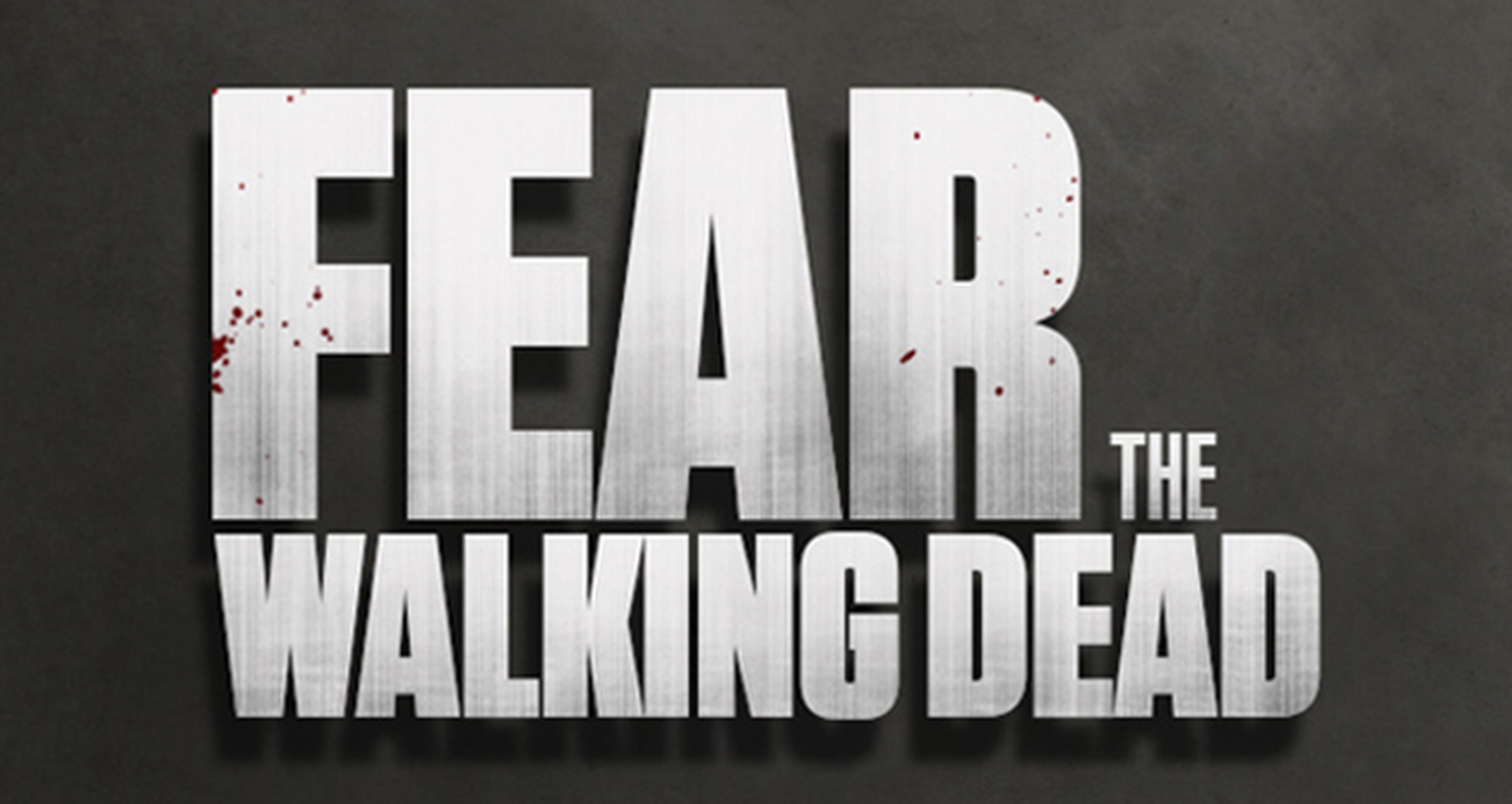 Fear the Walking Dead se estrenará en agosto en AMC