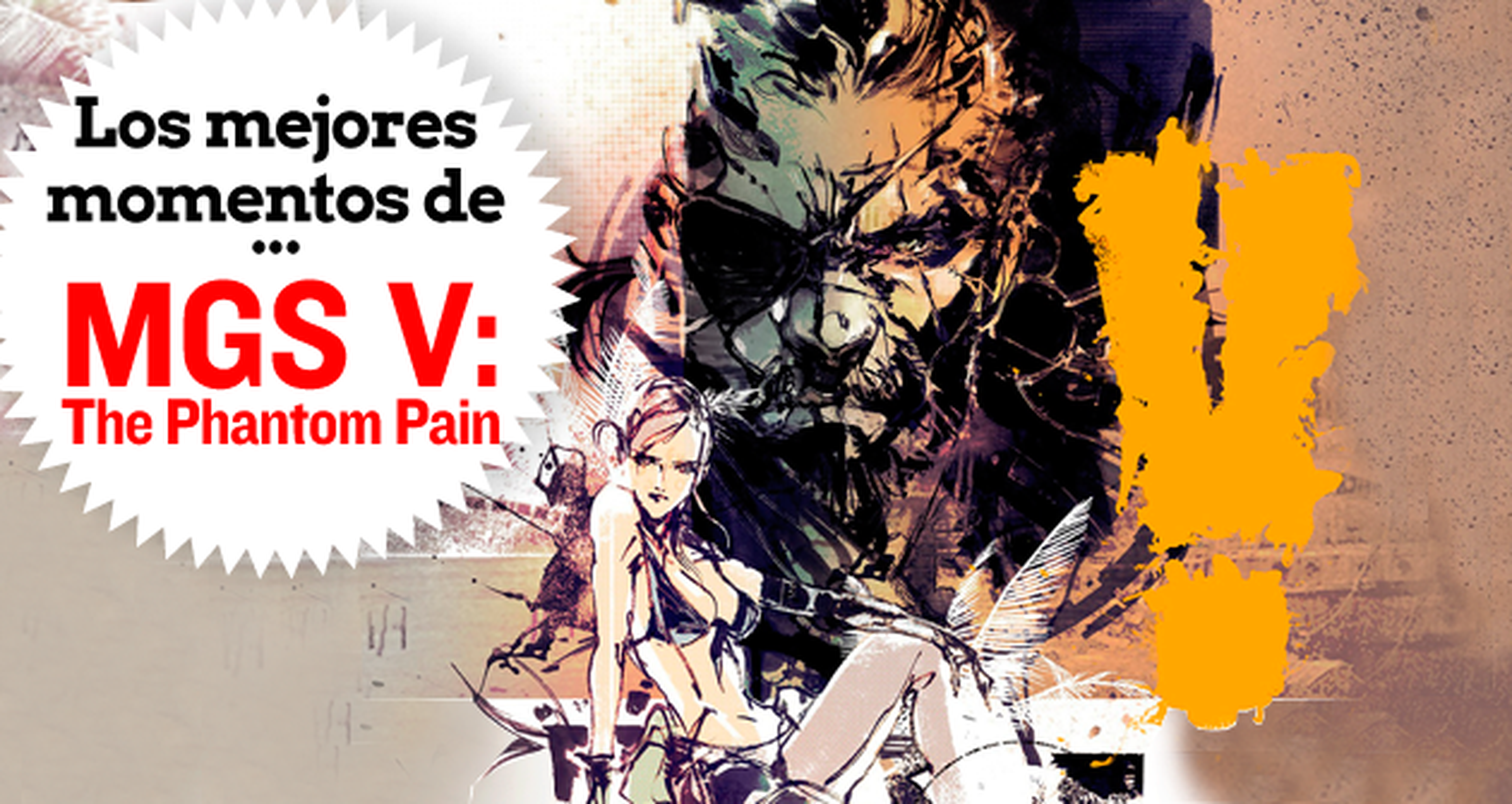Los mejores momentos de Metal Gear Solid V The Phantom Pain