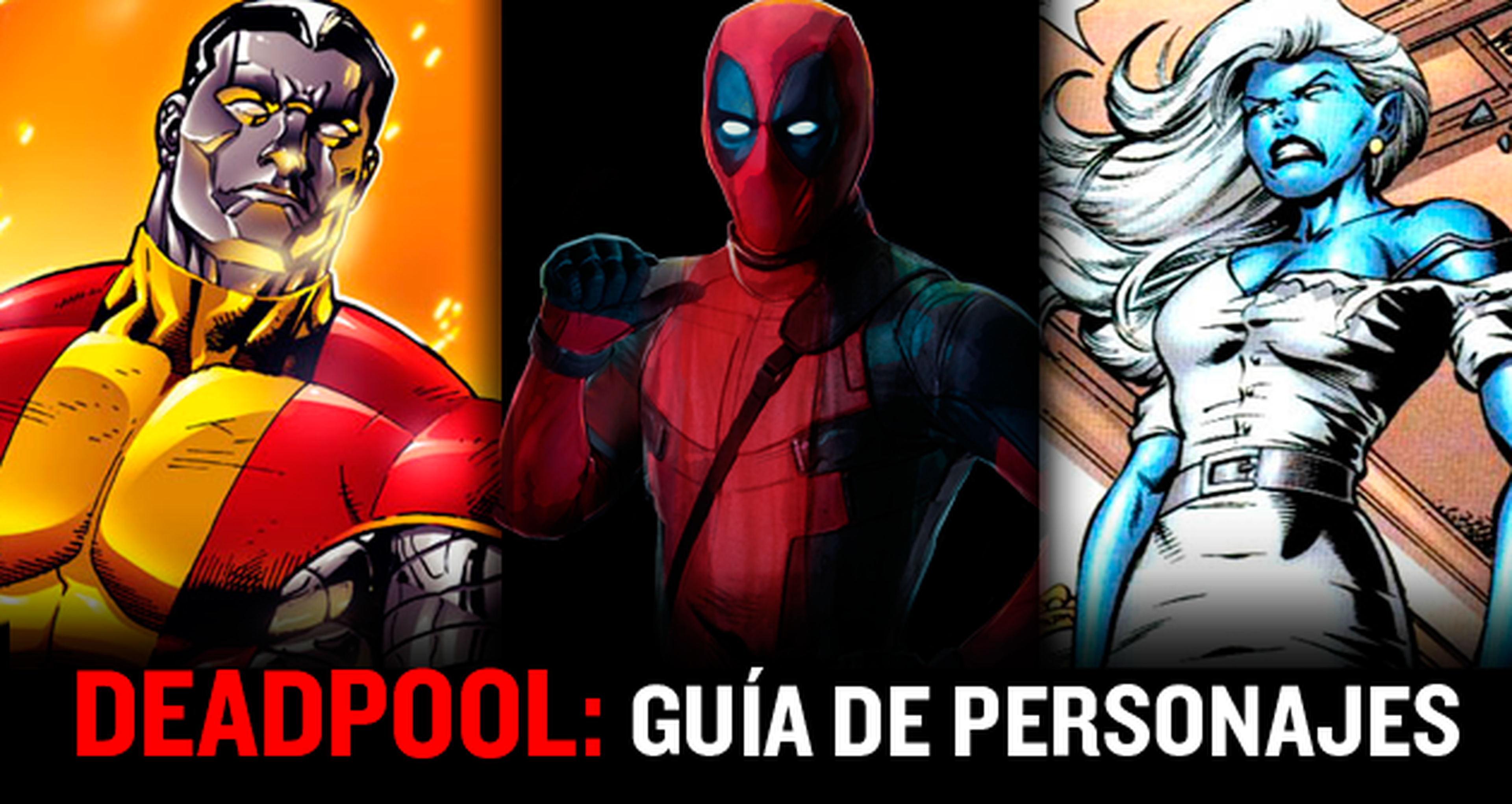 Deadpool: Personajes de la película (spoilers)