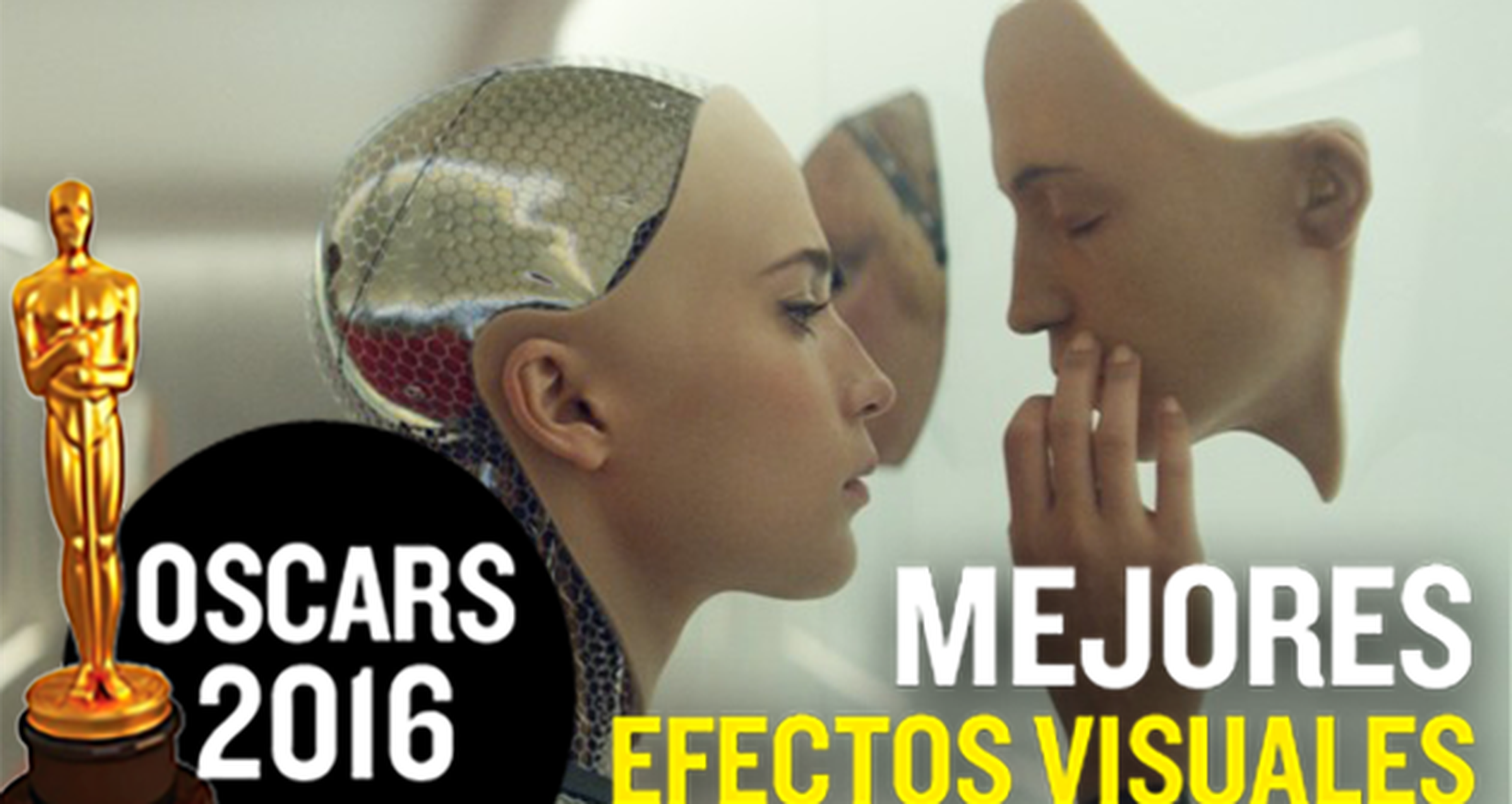 Oscars 2016 - Ex Machina gana los mejores efectos visuales