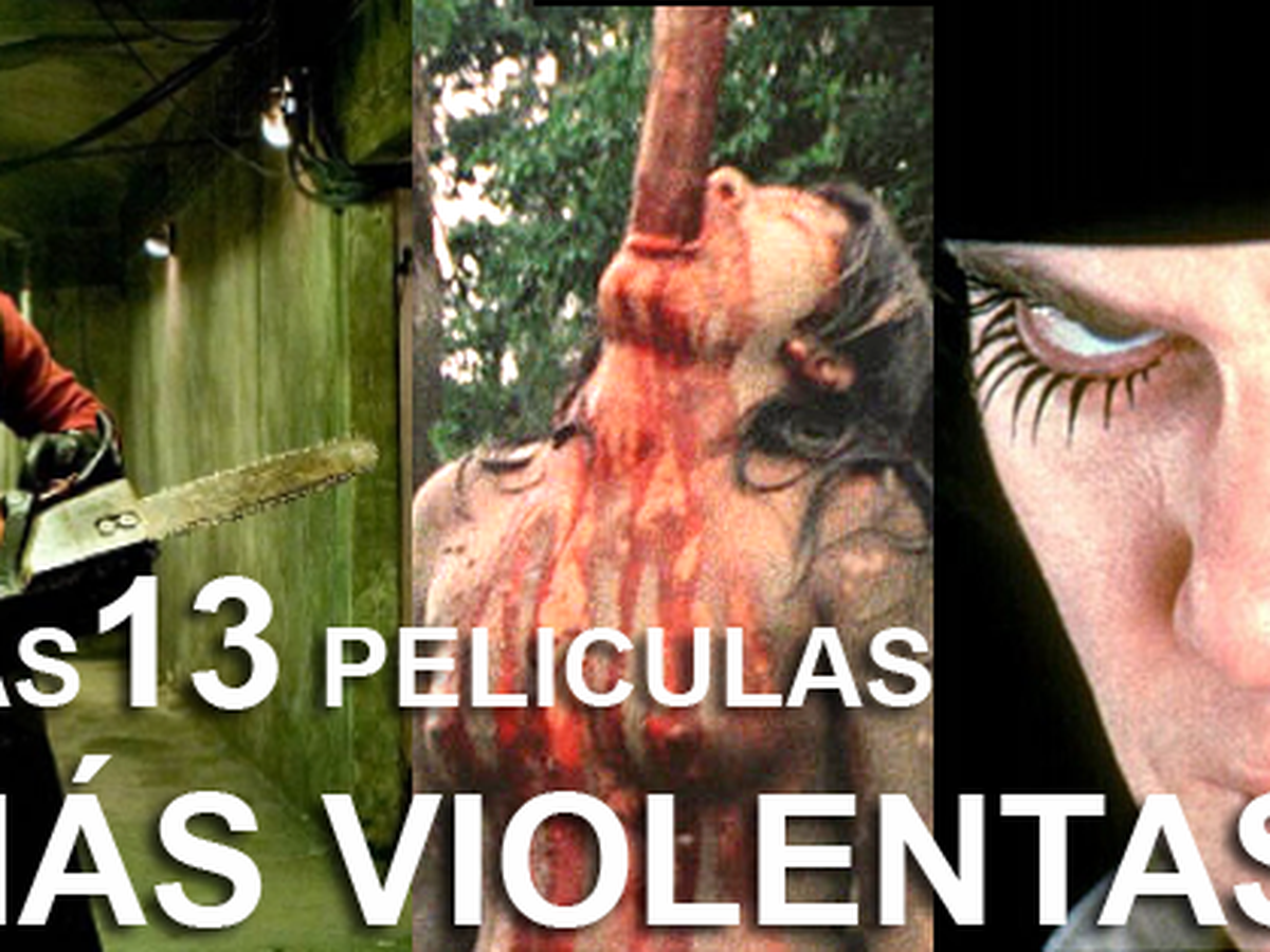 Las 13 películas más violentas de la historia