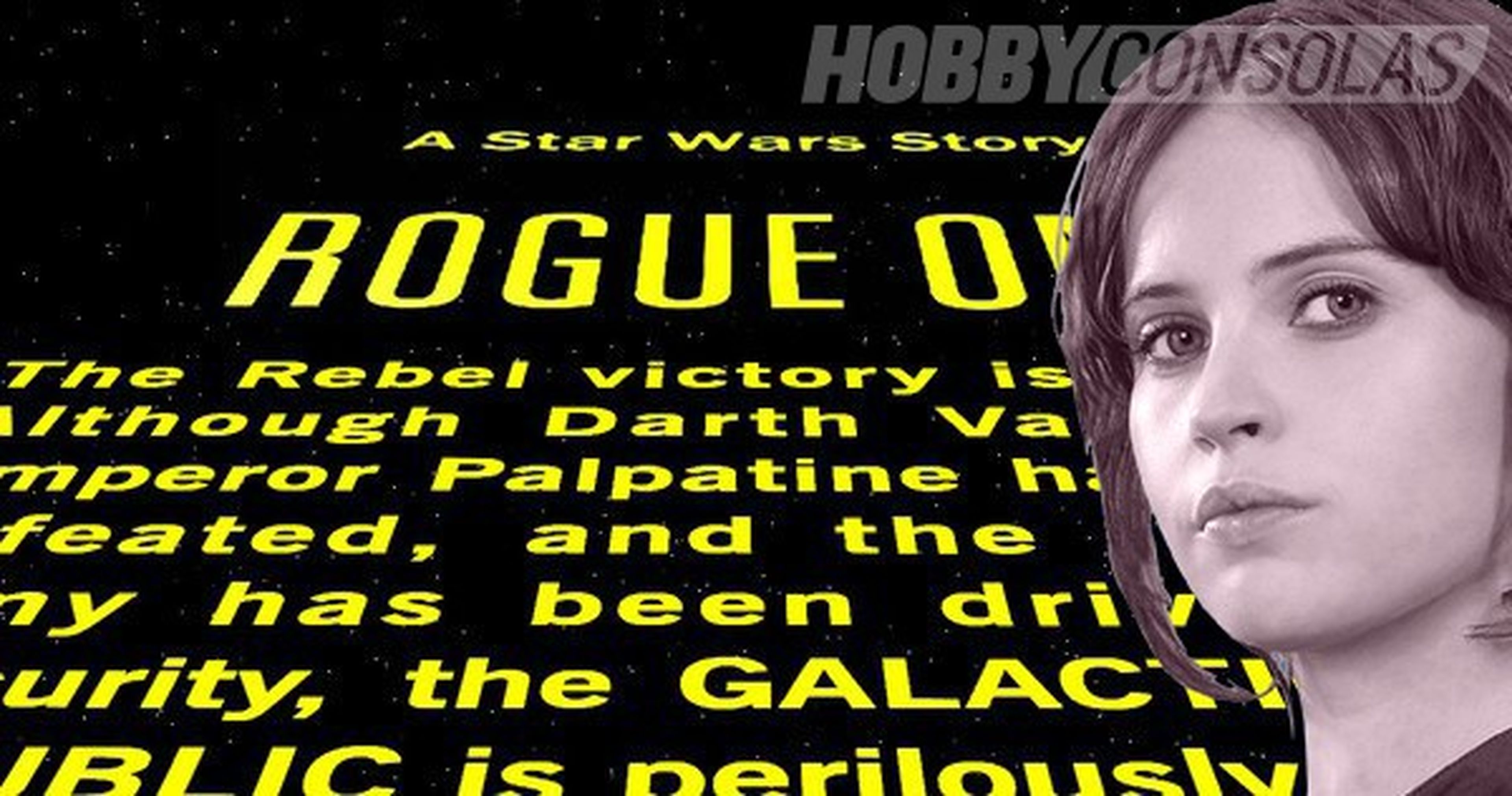 Star Wars - Rogue One cerca de quedarse sin el clásico opening crawl de Star Wars