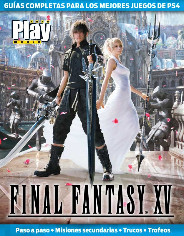 Guia Final Fantasy XV en Playmania 218 Guia Final Fantasy XV en Playmania 218