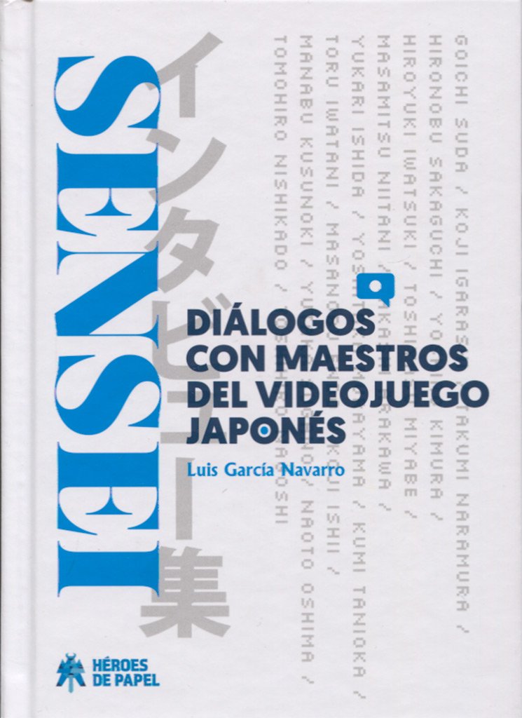 Sensei Dialogos con maestros del videojuego japones Sensei Dialogos con maestros del videojuego japones