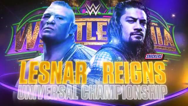 WWE WrestleMania 34 - Campeonato Universal WWE - Brock Lesnar vs. Roman Reigns WWE WrestleMania 34 - Campeonato Universal WWE - Brock Lesnar vs. Roman Reigns