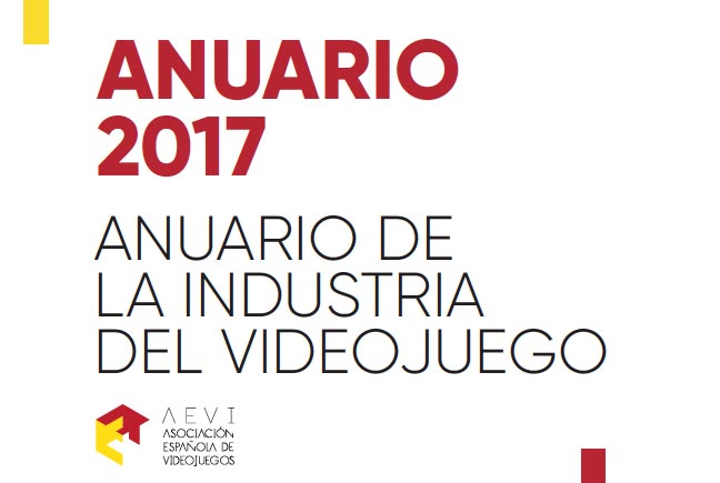Anuario 2017 de la Industria del videojuego Anuario 2017 de la Industria del videojuego
