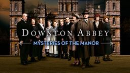 Downton Abbey_ Mysteries of the Manor Trailer