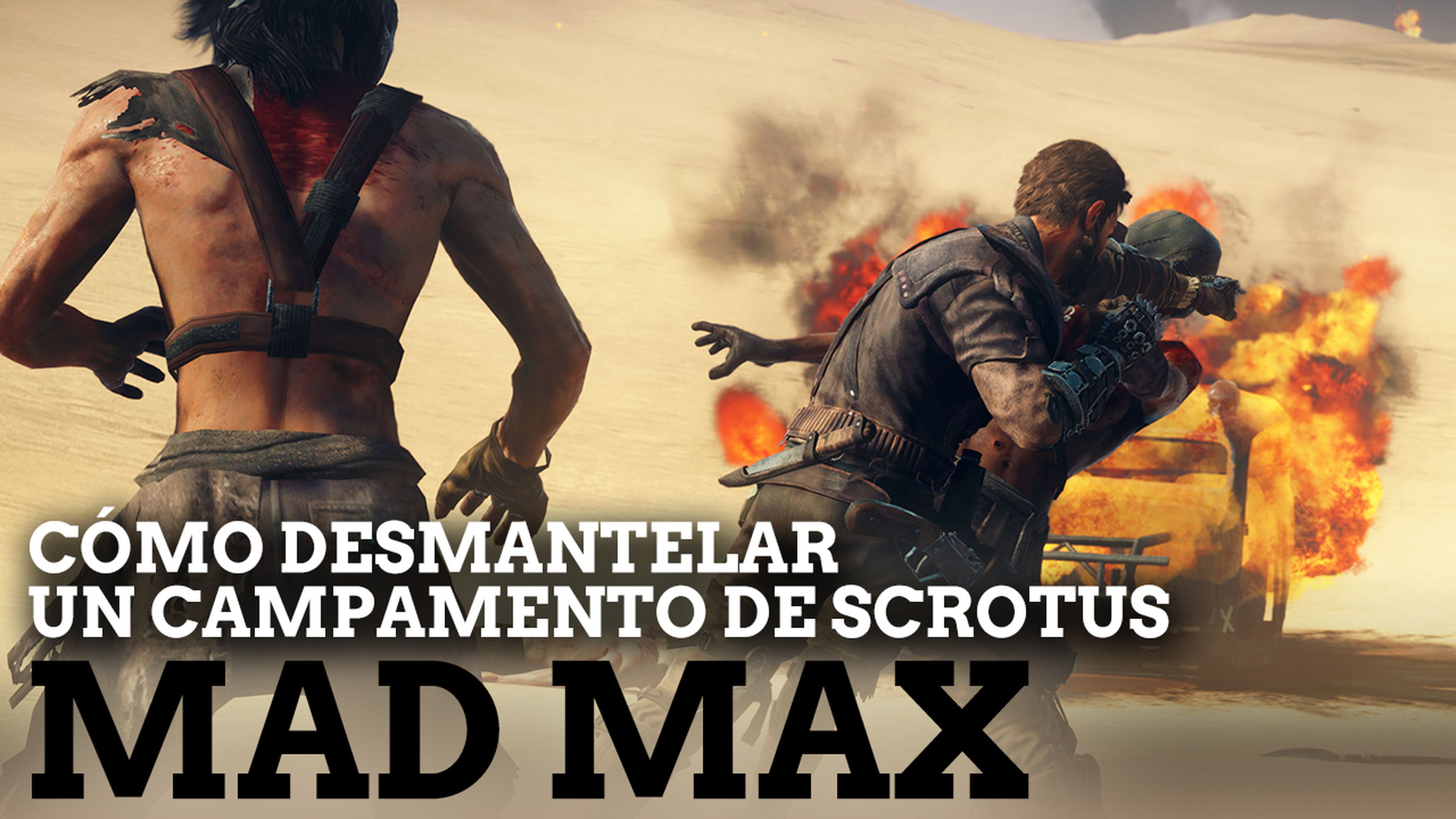 Gameplay Mad Max - Cómo desmantelar un campamento de Scrouts