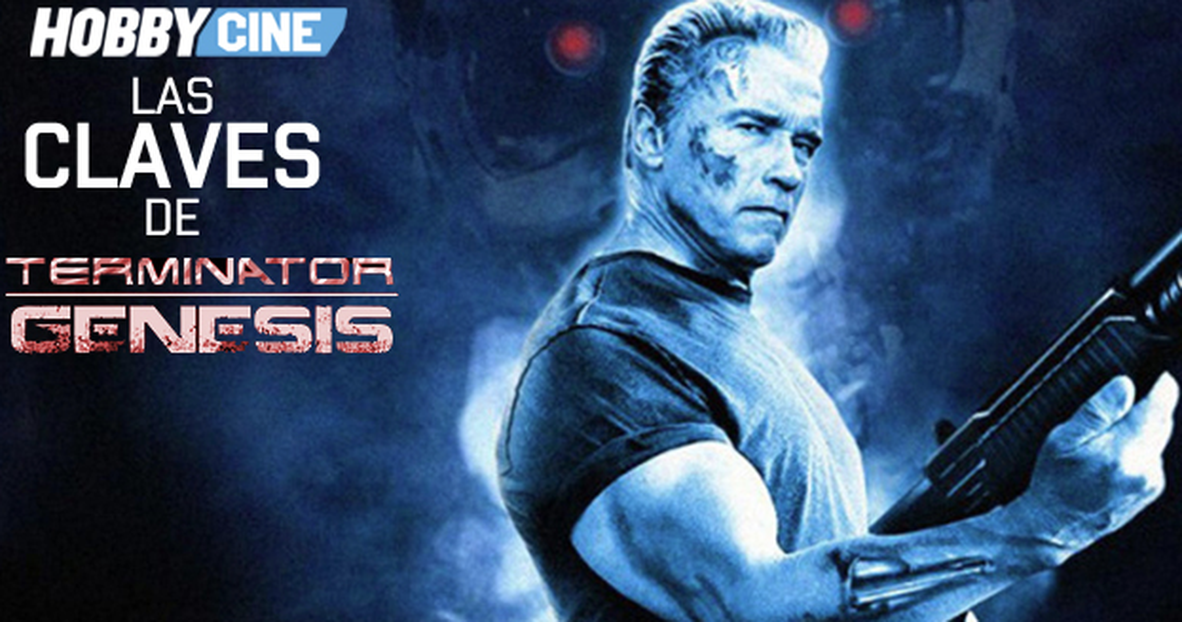 Hobbycine: Las claves de Terminator Genesis