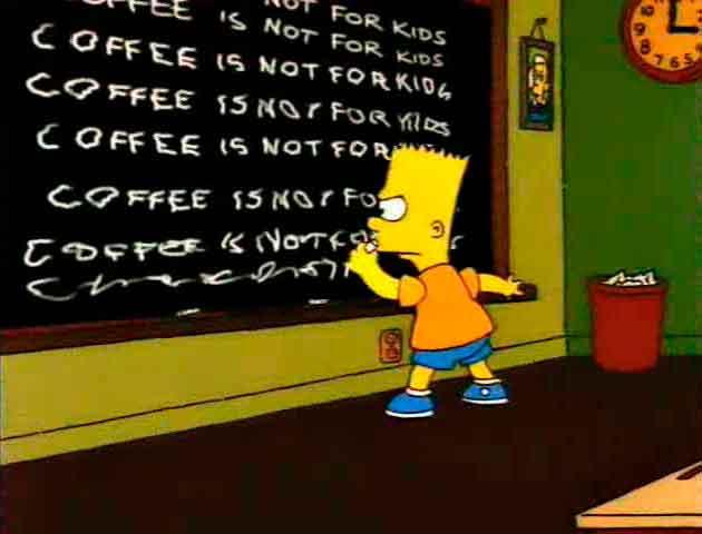 Los Simpson - Gag pizarra "Coffee is not for kids" Los Simpson - Gag pizarra "Coffee is not for kids"