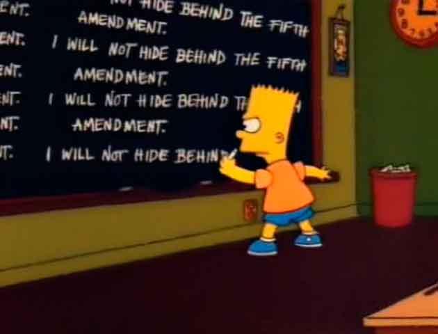 Los Simpson - Gag pizarra "I will not hide behind the fifth amendment" Los Simpson - Gag pizarra "I will not hide behind the fifth amendment"