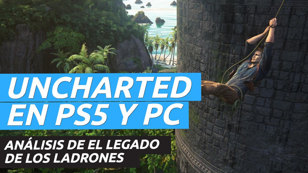 Análisis Uncharted: Colección Legado de los Ladrones para PC - La mejor  versión de Uncharted hasta la fecha
